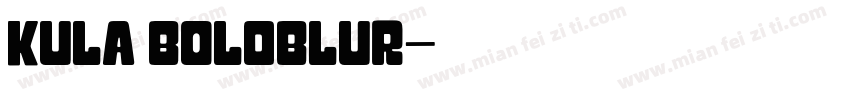 Kula BoldBlur字体转换